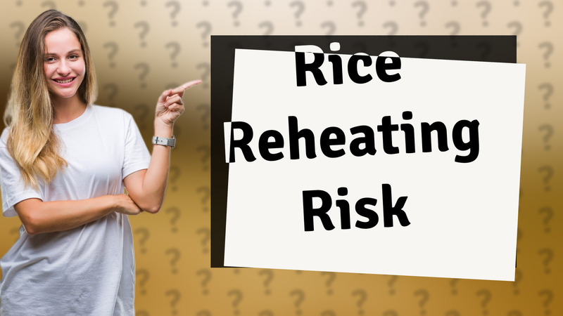 Rice Reheating Risk