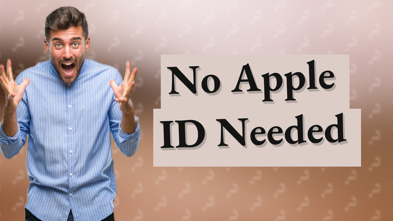 No Apple ID Needed