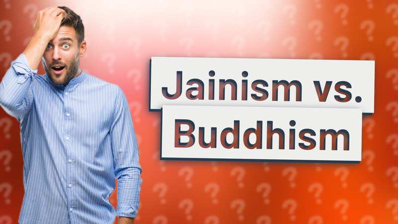 Jainism vs. Buddhism