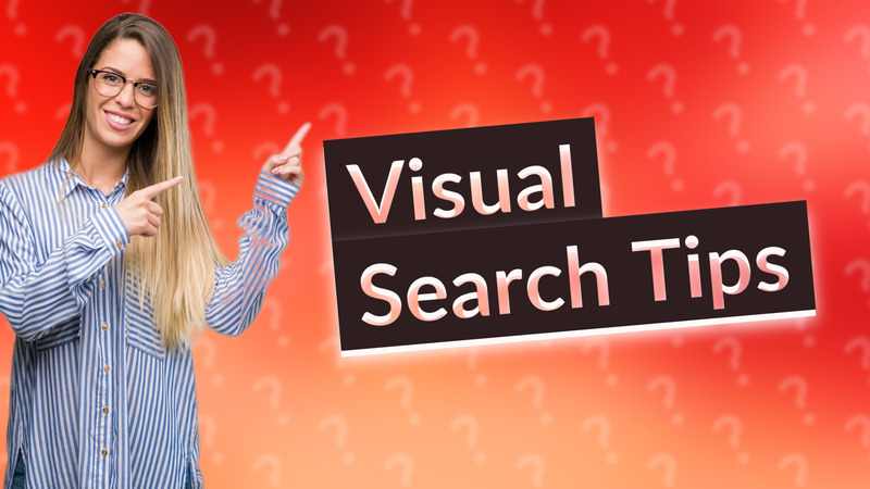 Visual Search Tips