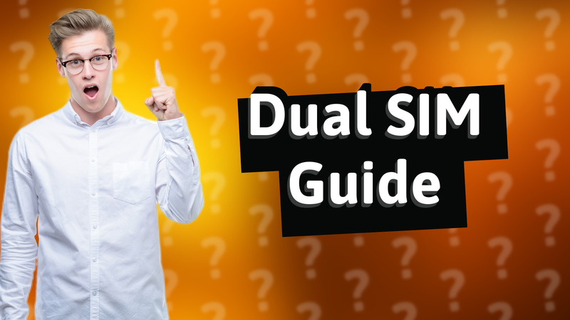 Dual SIM Guide