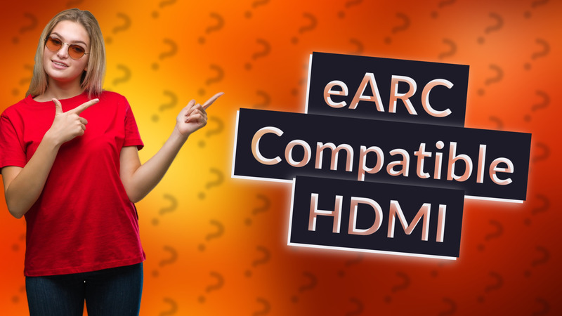 eARC Compatible HDMI