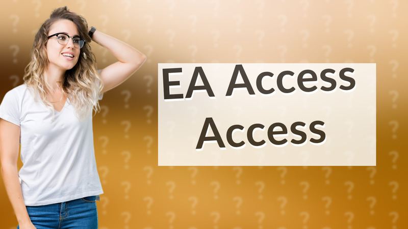 EA Access Access