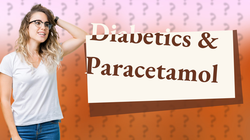 Diabetics & Paracetamol