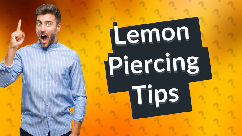 Lemon Piercing Tips