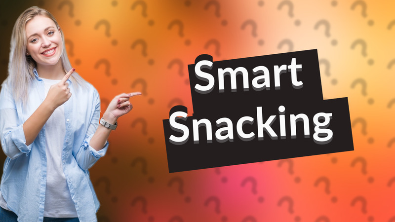 Smart Snacking