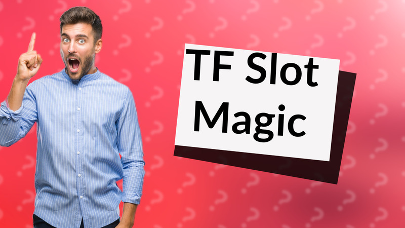 TF Slot Magic