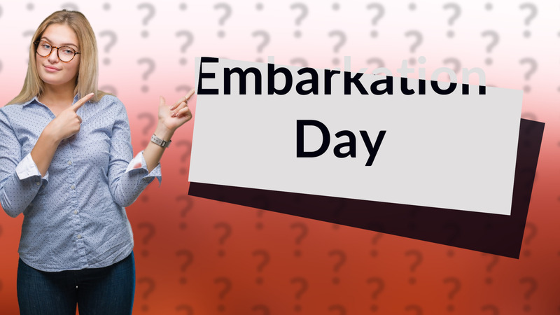 Embarkation Day