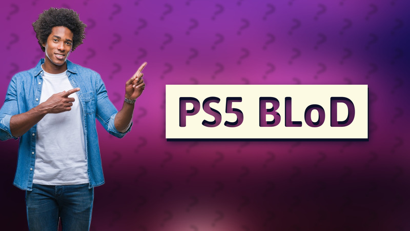 PS5 BLoD
