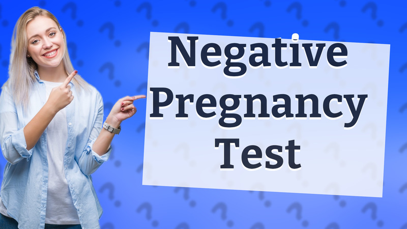 Negative Pregnancy Test