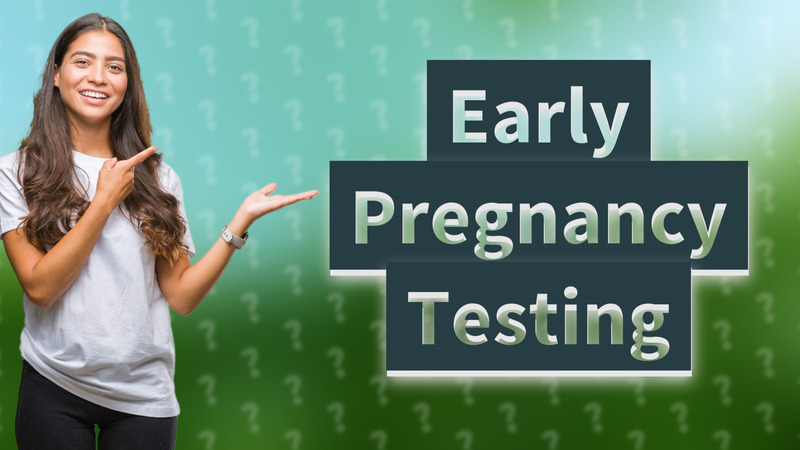 Early Pregnancy Testing