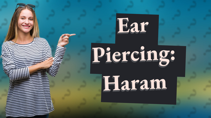 Ear Piercing: Haram