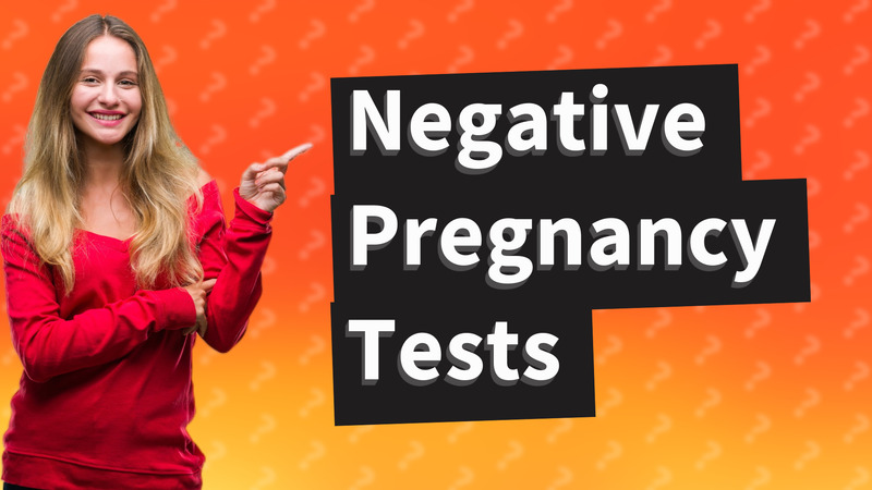 Negative Pregnancy Tests