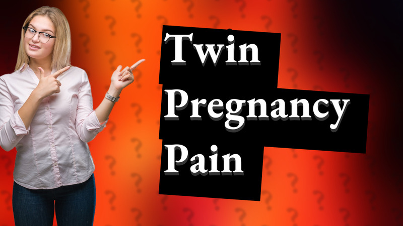 Twin Pregnancy Pain