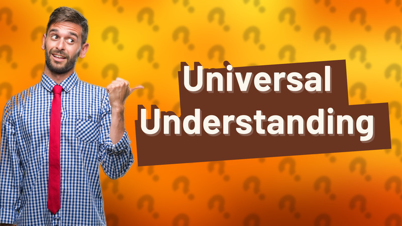 Universal Understanding