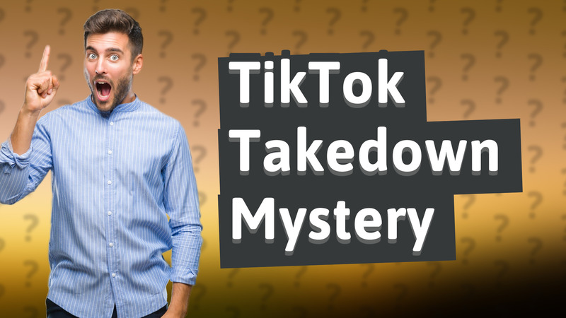 TikTok Takedown Mystery