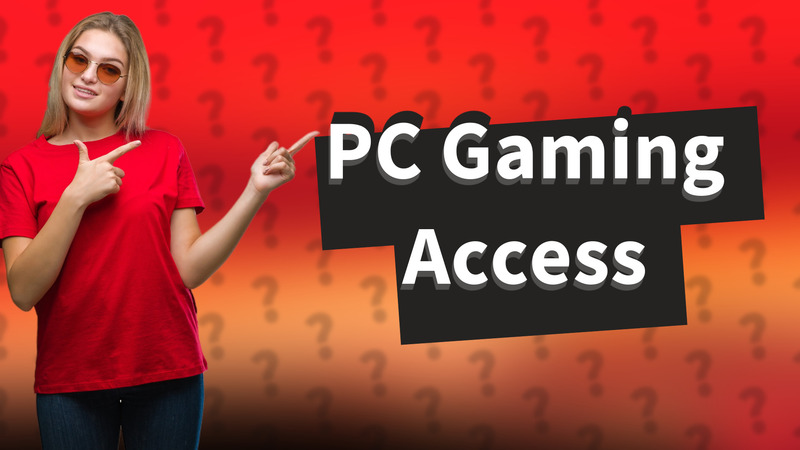 PC Gaming Access