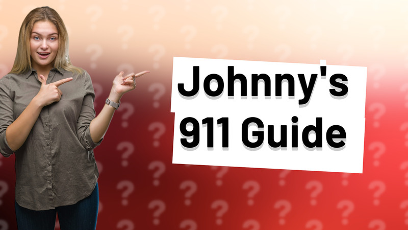 Johnny's 911 Guide