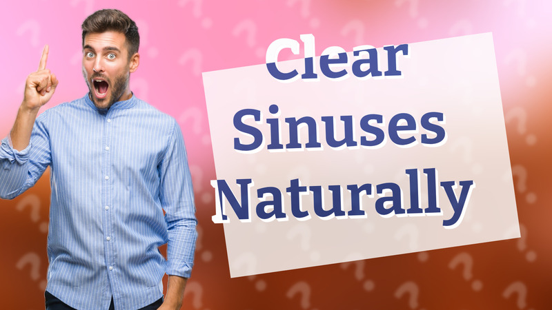 Clear Sinuses Naturally