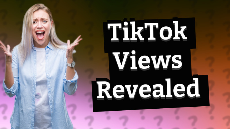 TikTok Views Revealed