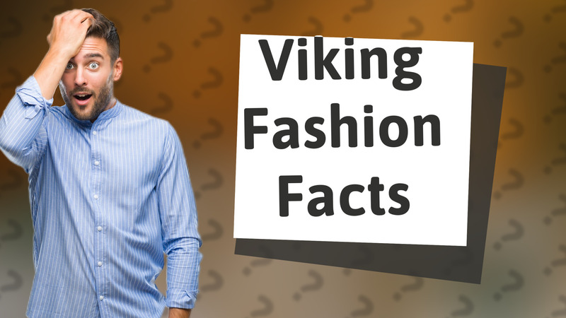 Viking Fashion Facts