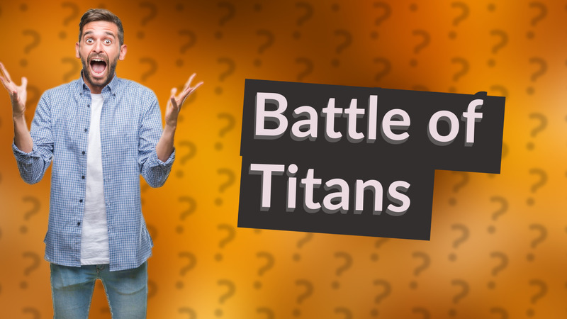 Battle of Titans