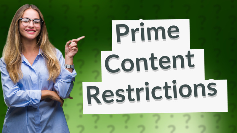Prime Content Restrictions