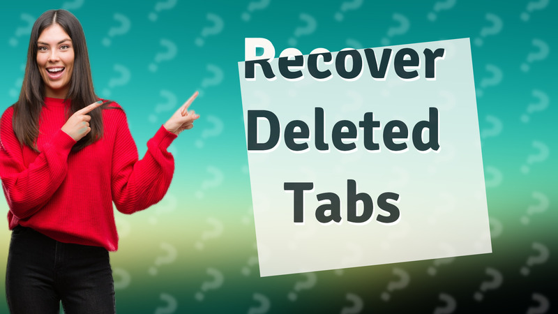 Recover Deleted Tabs