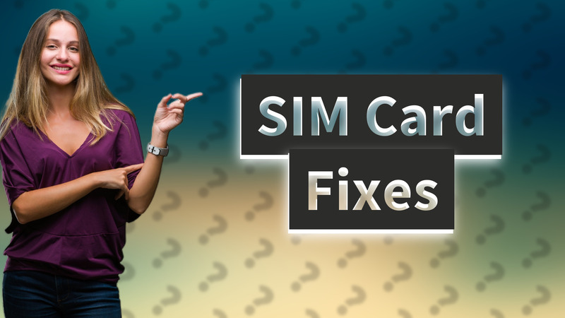 SIM Card Fixes