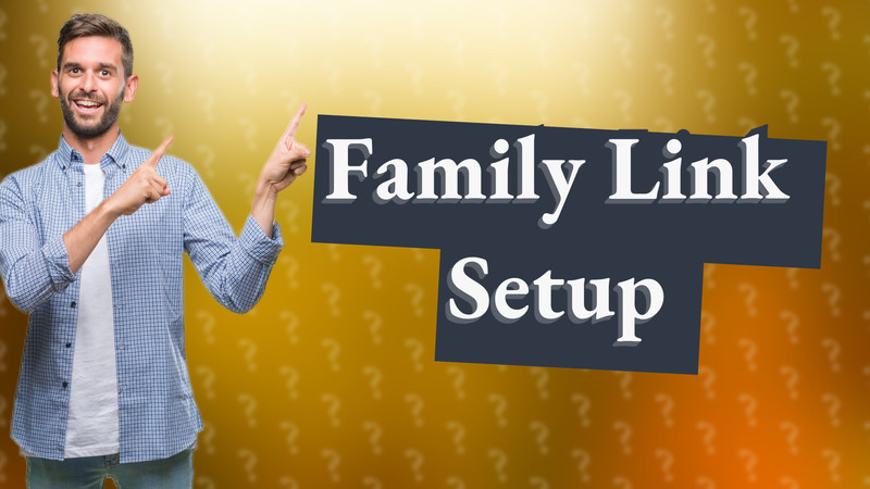 Family Link Setup