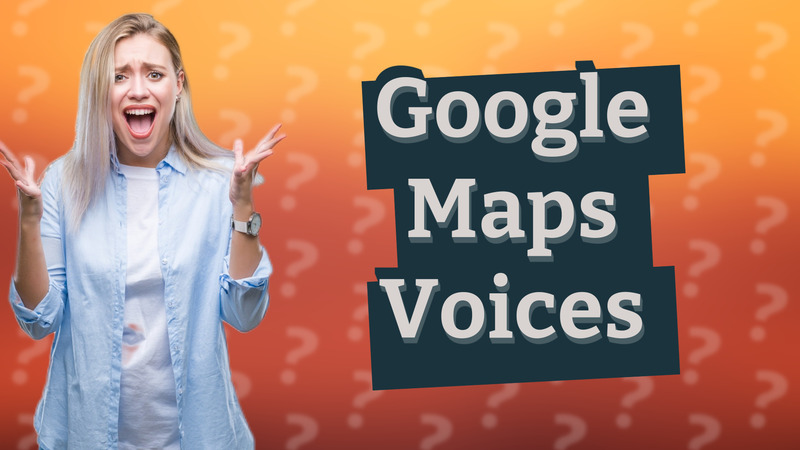 Google Maps Voices