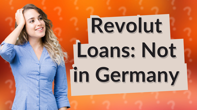 Revolut Loans: Not in Germany