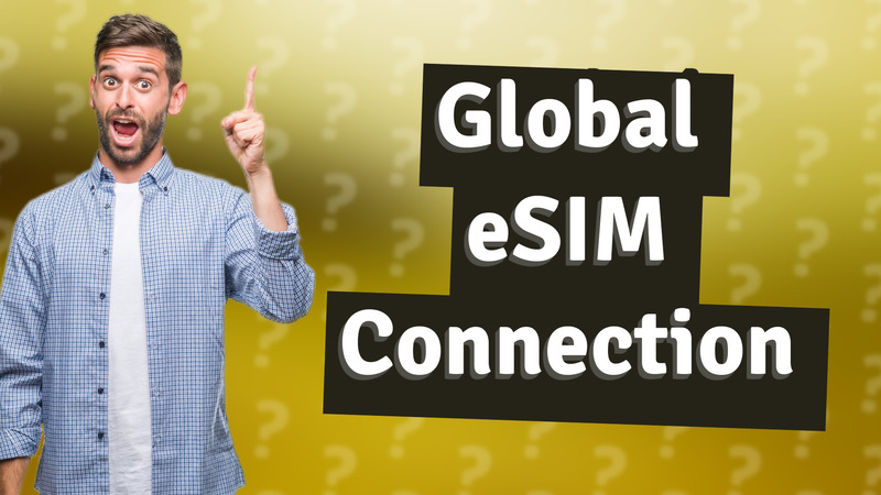 Global eSIM Connection