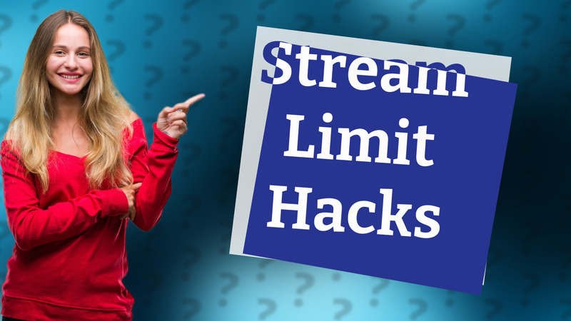Stream Limit Hacks