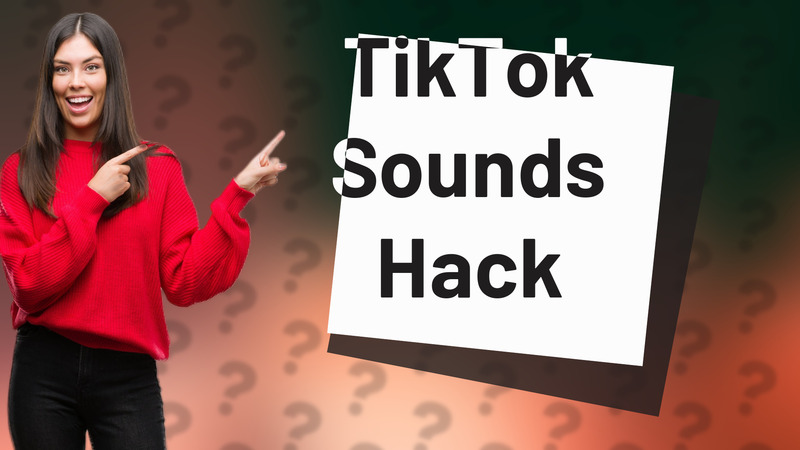 TikTok Sounds Hack