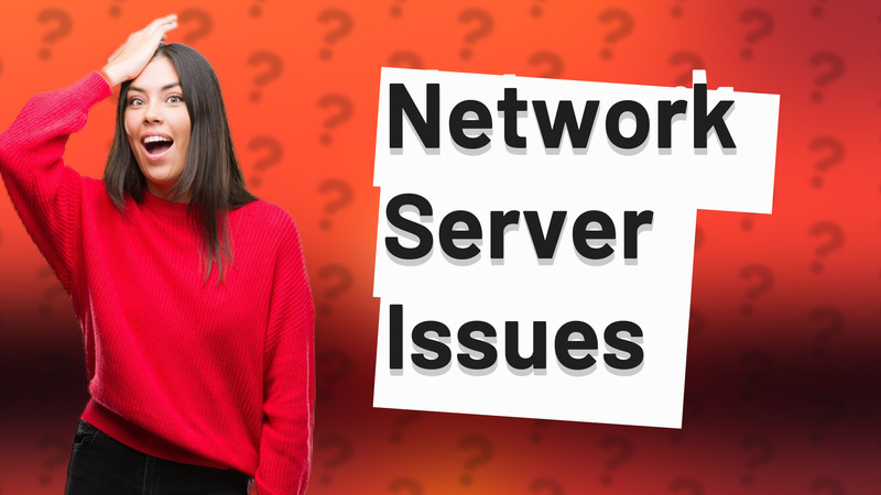 Network Server Issues