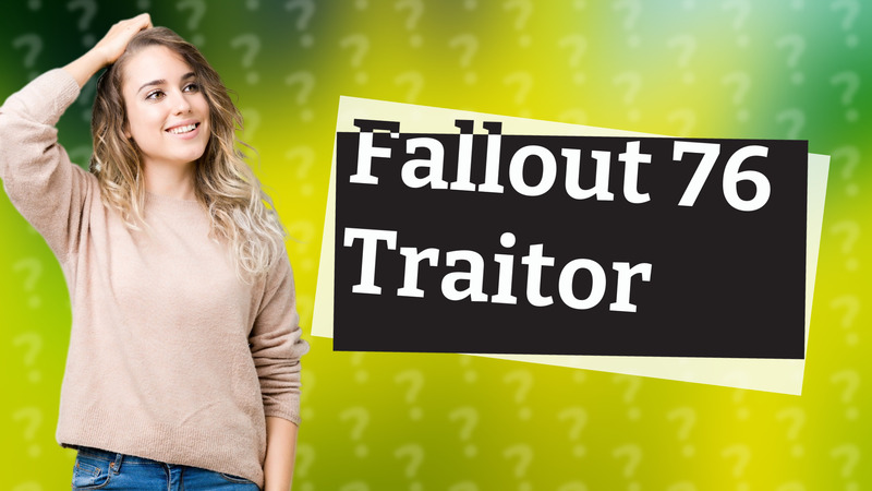 Fallout 76 Traitor