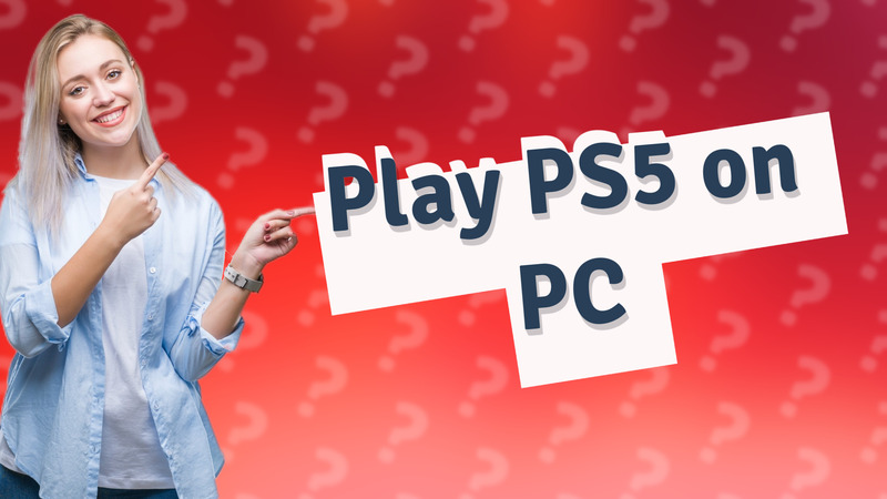 Play PS5 on PC