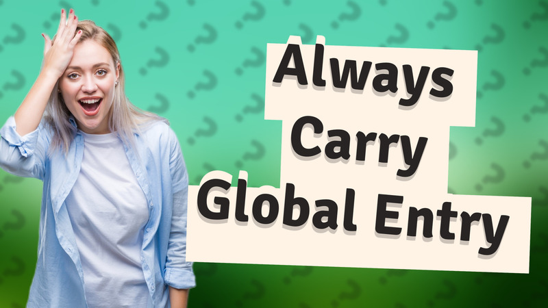 Always Carry Global Entry