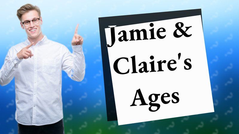 Jamie & Claire's Ages