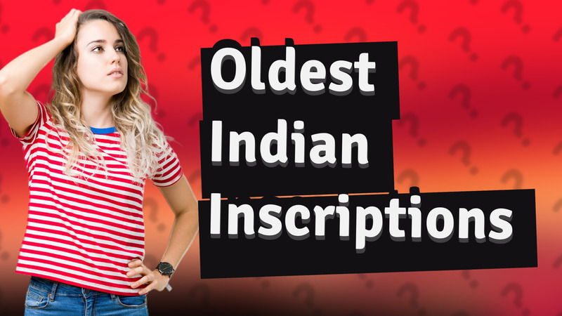 Oldest Indian Inscriptions
