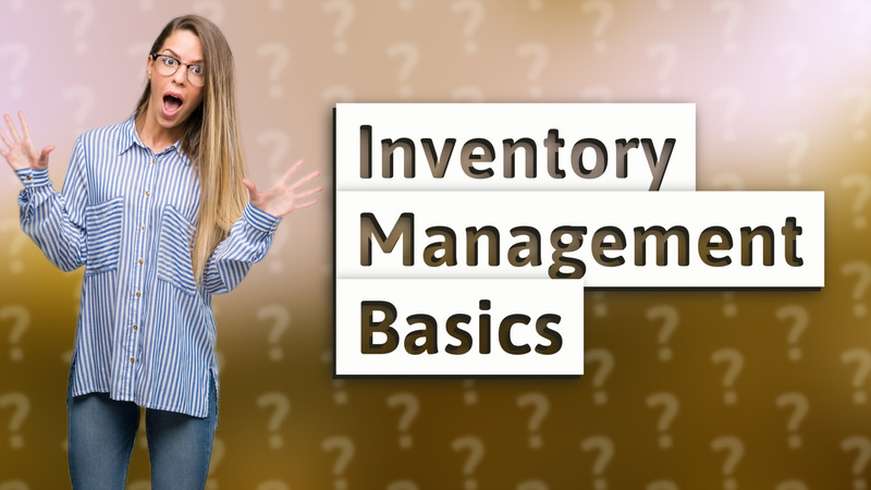 Inventory Management Basics