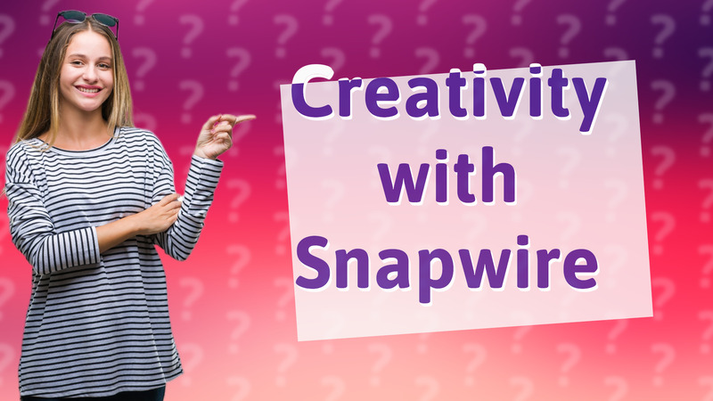 Creativity with Snapwire