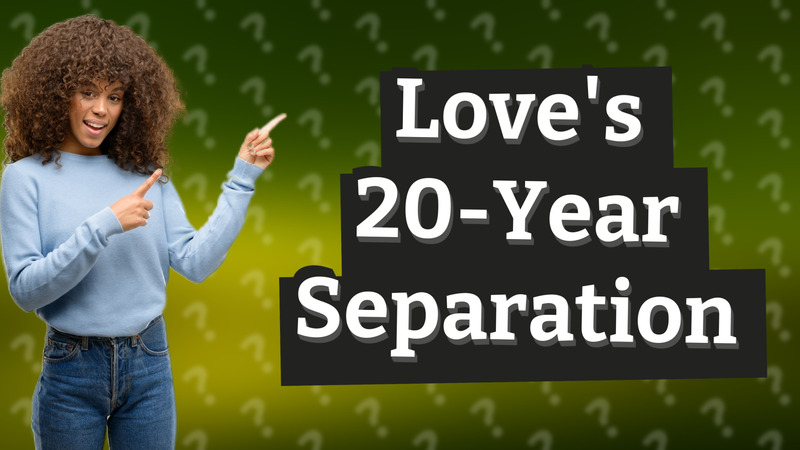 Love's 20-Year Separation