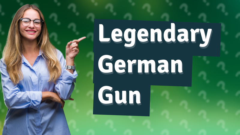 Legendary German Gun