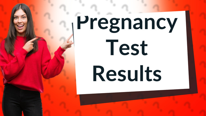 Pregnancy Test Results