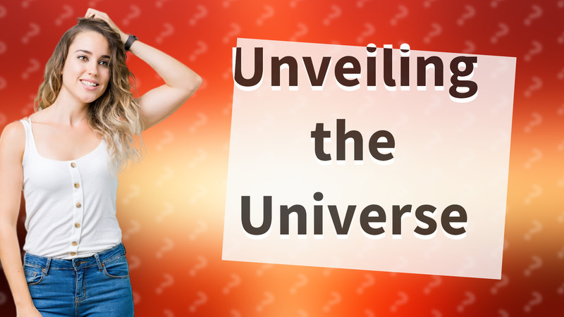 Unveiling the Universe