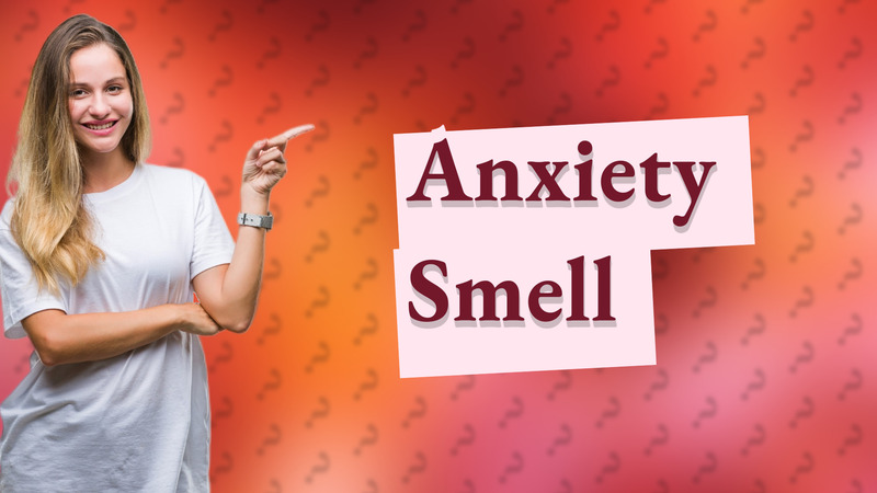 Anxiety Smell
