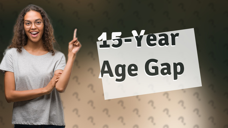 15-Year Age Gap