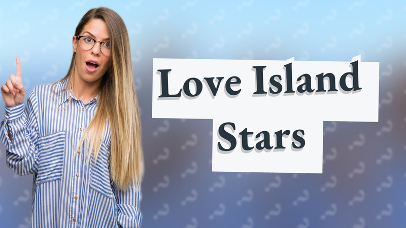 Love Island Stars